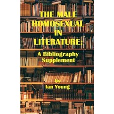 (영문도서) The Male Homosexual in Literature: A Bibliography Supplement Paperback, Requeered Tales, English, 9781951092191