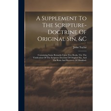 (영문도서) A Supplement To The Scripture-doctrine Of Original Sin &c: Containing Some Remarks Upon Two ... Paperback, Legare Street Press, English, 9781022551374