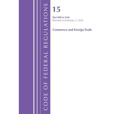 (영문도서)Code of Federal Regulations Title 15 Commerce and Foreign Trade 800-End Revise... Paperback, Bloomsbury Academic, English, 9798892057929 Bloomsbury Academic, English, 9798892057929