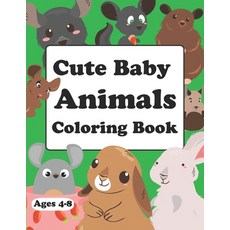 Cute Baby Animals Coloring Book: Baby Animals Coloring Book For Kids Paperback, Independently Published, English, 9798559502274