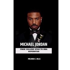 (영문도서) Michael Jordan: From College Star to NBA Superstar Paperback, Independently Published, English, 9798863511849