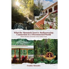 (英文圖書)What the Mountain Knows Rediscovering Connection In a Disconnected World: A Memo... 平裝版, Independently Published, 英文