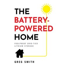 (영문도서) The Battery-Powered Home: Foolproof Grid-Tied Lithium Storage Paperback, Houndstooth Press