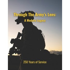 (영문도서)Through the Army's Lens: A Modern Legacy: Honoring 250 Years of Service Paperback, Independently Published, English, 9798288038952