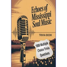(英文圖書)Echoes of Mississippi Soul Music: From the Delta Blues to Global Fame - 1 000 Tr... 平裝版, Independently Published, 英文