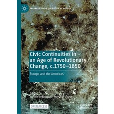 (英文圖書)Civic Continuities in an Age of Revolutionary Change C.1750-1850: Europe and th... 精裝版, Palgrave MacMillan, 英文