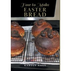 (영문도서)How to Make Easter Bread Hardcover, FriesenPress, English, 9781038345080