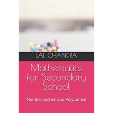 (영문도서) Mathematics for Secondary School: Number system and Polynomial Paperback, Independently Published, English, 9798339632733