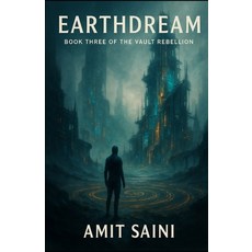 (영문도서)Earthdream: Book Three of The Vault Rebellion Paperback, Independently Published, English, 9798289926814
