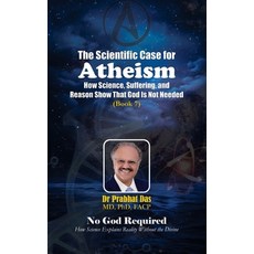 (英文圖書)The Scientific Case for Atheism: How Science Suffering and Reason Show That Go... 精裝版, Dr Prabhat Das, 英文, 精裝本