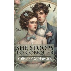 (영문도서) She Stoops To Conquer (Hardcover Library Edition) Hardcover, Sanage Publishing House Llp, English, 9789362053886