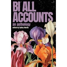 (영문도서)Bi All Accounts: An Anthology of Bi+ Voices Volume 1 Paperback, Bi+ Book Gang LLC, English, 9798349401817