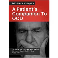 (英文圖書)A Patient's Companion to Ocd: Insights Strategies And Skills For Long-Term Rel... 平裝版, Independently Published, 英文