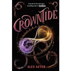 Crowntide (the Lightlark Saga Book 4):Volume 4, Crowntide (the Lightlark Sag.., Alex Aster(저), Amulet Books