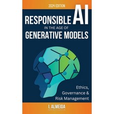 (영문도서) Responsible AI in the Age of Generative Models: Governance Ethics and Risk Management Hardcover, Now Next Later AI, English, 9780975642238