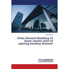 (영문도서) Finite Element Modeling of beam column joint of opening bending moment Paperback, LAP Lambert Academic Publis..., English, 9783659977633
