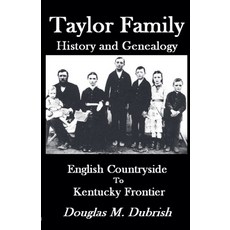 (영문도서)Taylor Family History and Genealogy Paperback, Douglas M. Dubrish, English, 9798232979638