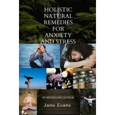 (영문도서) Holistic Natural Remedies For Anxiety And Stress Paperback, Independently Published, English, 9798332880742