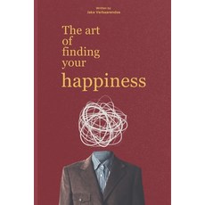 (영문도서)The art of finding your happiness Paperback, Independently Published, English, 9798241337283