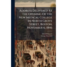 (영문도서)Address Delivered At The Opening Of The New Medical College In North Grove Stree... Paperback, Nabu Press, English, 9781179018393