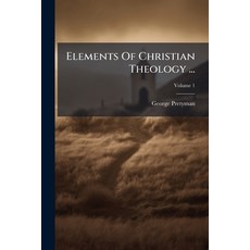 (英文圖書)Elements Of Christian Theology ...: Designed Principally For The Use Of Young St... 平裝版, Nabu Press, English, Paperback