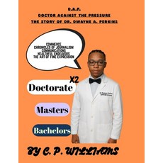 (英文圖書)D.A.P. Doctor Against the Pressure: The Story of Dr. Dr. Dwayne A. Perkins 平裝版, Independently Published, 英文