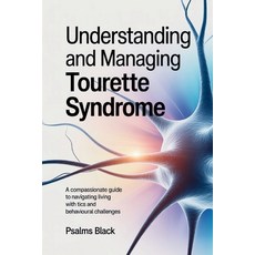 (英文圖書)Understanding and Managing Tourette Syndrome: A Compassionate Guide To Navigatin... 平裝版, Independently Published, English, Paperback