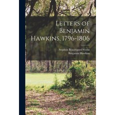 (영문도서) Letters of Benjamin Hawkins 1796-1806 Paperback, Legare Street Press, English, 9781015784666