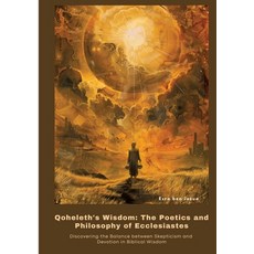 (영문도서) Qoheleth's Wisdom: The Poetics and Philosophy of Ecclesiastes: Discovering the... Paperback, Tredition Gmbh, English, 9783384426192
