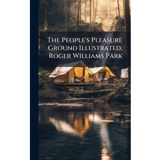 (영문도서)The People's Pleasure Ground Illustrated Roger Williams Park Hardcover, Hutson Street Press, English, 9781025211077