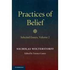 Practices of Belief:"Volume 2 Selected Essays", Cambridge University Press