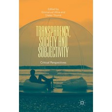 (영문도서) Transparency Society and Subjectivity: Critical Perspectives Hardcover, Palgrave MacMillan, English, 9783319771601