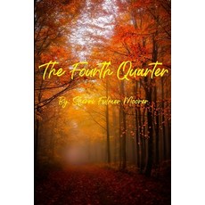 (영문도서)The Fourth Quarter: Four Women's Fiction Stories Set in the Fall Paperback, Independently Published, English, 9798264155154