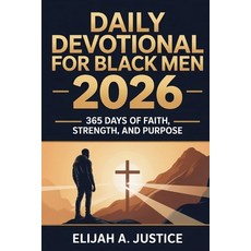 (영문도서)Daily Devotional for Black Men 2026: 365 Days of Faith Strength and Purpose Paperback, Independently Published, English, 9798242503588