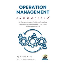 (영문도서)OPERATION MANAGEMENT Summarized: Master the Fundamentals of Operations Supply C... Paperback, Independently Published, English, 9798293352241