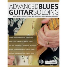 (영문도서)Advanced Blues Guitar Soloing: Move Beyond Pentatonics to Solo with Advanced Sca... Paperback, WWW.Fundamental-Changes.com, English, 9781789334715