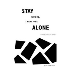 (영문도서)Stay with Me I Want to Be Alone: A Chaplain's Search for Meaning Paperback, Punchline Publishing, English, 9781955051507