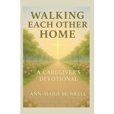 (英文圖書)Walking Each Other Home: A Caregiver's Devotional 平裝版, Be Still Publishing, 英文