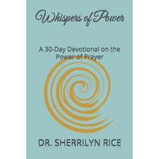 (영문도서)Whispers of Power: A 30-Day Devotional on the Power of Prayer Paperback, Independently Published, English, 9798298063661