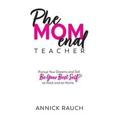 (영문도서) PheMOMenal Teacher: Pursue Your Dreams and Still Be Your Best Self at Work and at Home Paperback, Dave Burgess Consulting, English, 9781956306590