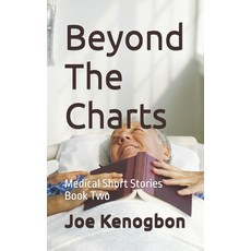 (영문도서) Beyond The Charts: Medical Short Stories Book Two Paperback, Independently Published, English, 9798325943430