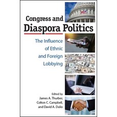(영문도서) Congress and Diaspora Politics: The Influence of Ethnic and Foreign Lobbying Hardcover, State University of New Yor..., English, 9781438470870