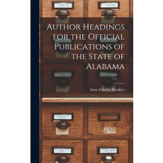 (영문도서) Author Headings for the Official Publications of the State of Alabama Hardcover, Hassell Street Press