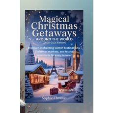 (영문도서)Magical Christmas Getaways Around the World (2025-2026 Edition): Discover Enchan... Paperback, Independently Published, English, 9798272203212