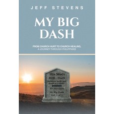(영문도서)My Big Dash: From Church Hurt to Church Healing A Journey through Philippians Paperback, WestBow Press, English, 9798385062003