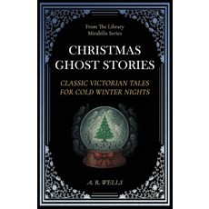 (영문도서)Christmas Ghost Stories: Classic Victorian Tales for Cold Winter Nights Paperback, Independently Published, English, 9798275417784