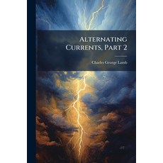 (外文書)Alternating Currents Part 2 Paperback, Nabu Press, English