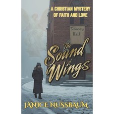 (영문도서)The Sound of Wings: A Christian Mystery of Faith and Love Paperback, Independently Published, English, 9798266080782