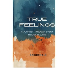 (영문도서)True Feelings: A Journey Through Every Hidden Feeling Hardcover, Notion Press, English, 9798902311898