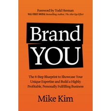 Brand You: The 8-Step Blueprint to Showcase Your Unique Expertise and Build a Highly Profitable Per... Paperback, Morgan James Publishing, English, 9781631953477